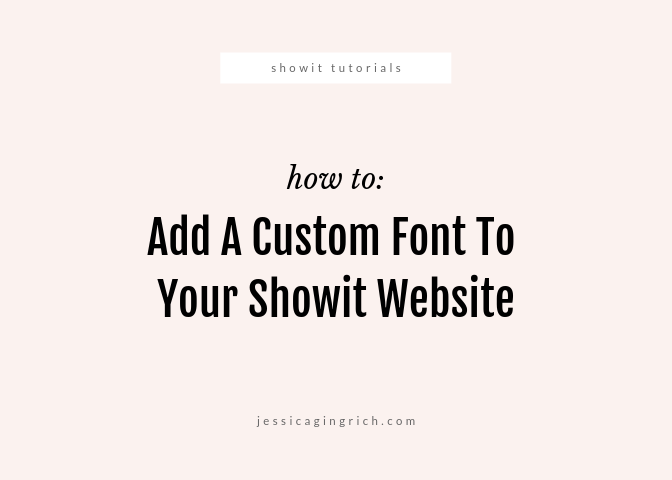 Add A Custom Font to your Showit Website